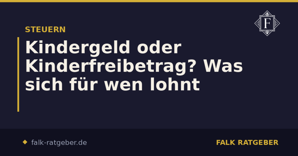 Kindergeld oder Kinderfreibetrag? Was sich für wen lohnt