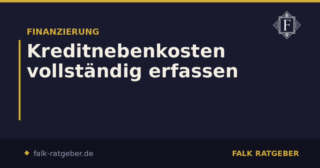 Kreditnebenkosten vollständig erfassen