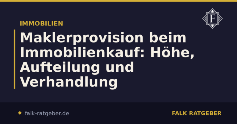 Maklerprovision beim Immobilienkauf: Höhe, Aufteilung und Verhandlung