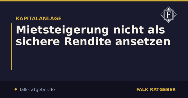 Mietsteigerung nicht als sichere Rendite ansetzen