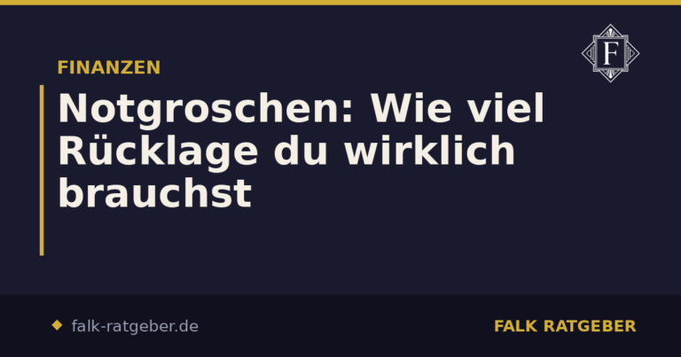 Notgroschen: Wie viel Rücklage du wirklich brauchst