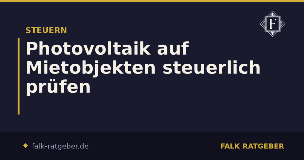 Photovoltaik auf Mietobjekten steuerlich prüfen