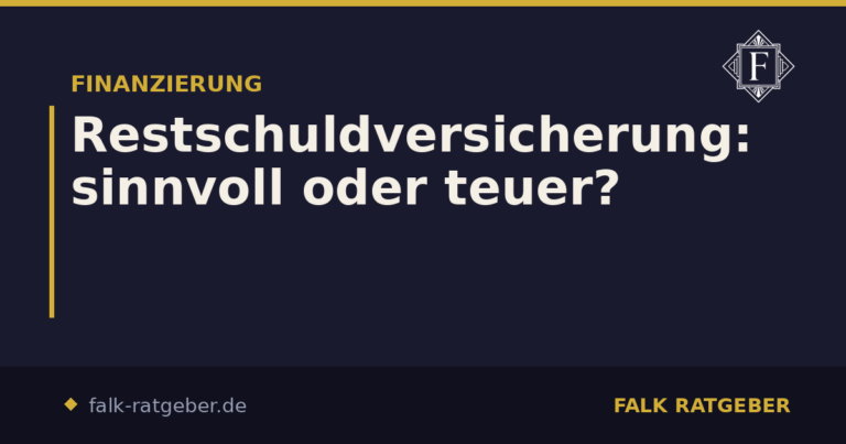 Restschuldversicherung: sinnvoll oder teuer?