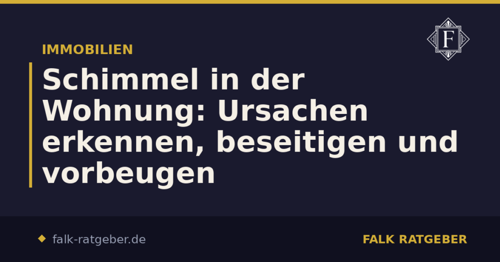Schimmel in der Wohnung: Ursachen erkennen, beseitigen und vorbeugen