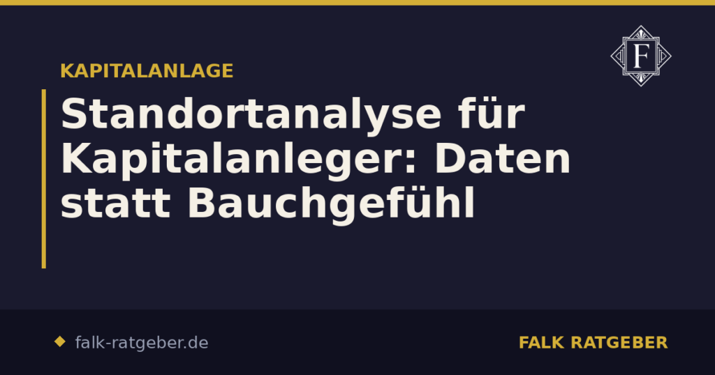 Standortanalyse für Kapitalanleger: Daten statt Bauchgefühl