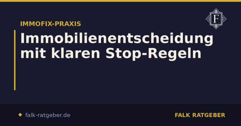 Immobilienentscheidung mit klaren Stop-Regeln