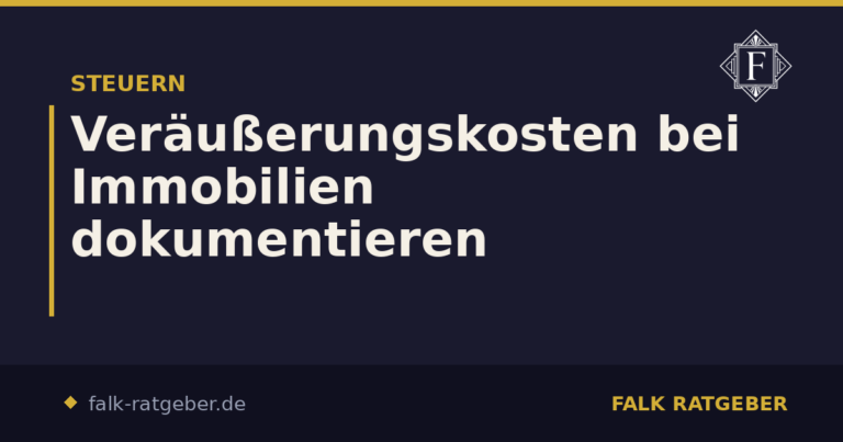 Veräußerungskosten bei Immobilien dokumentieren