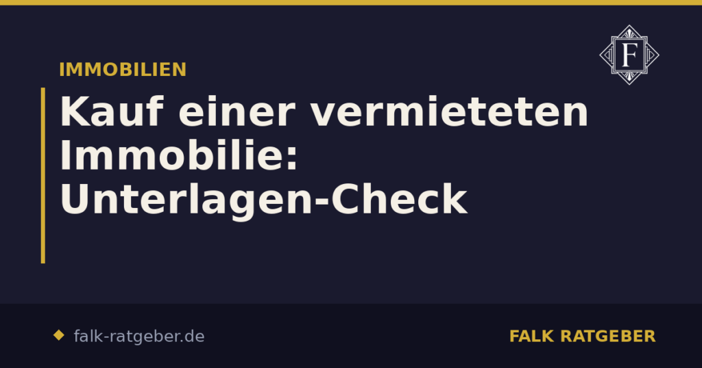 Kauf einer vermieteten Immobilie: Unterlagen-Check