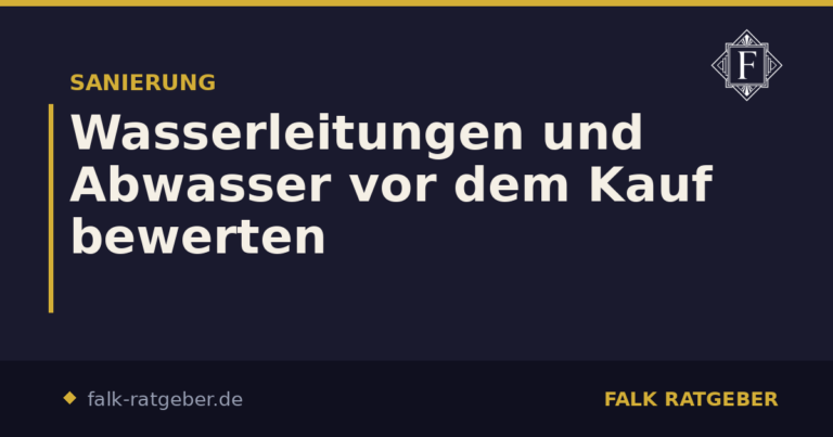Wasserleitungen und Abwasser vor dem Kauf bewerten