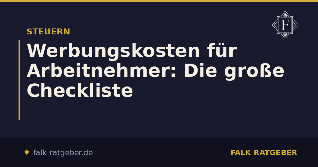 Werbungskosten für Arbeitnehmer: Die große Checkliste