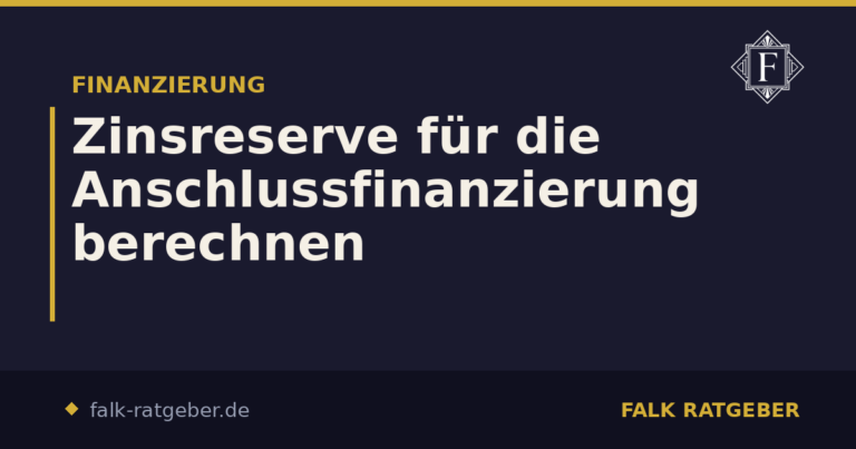 Zinsreserve für die Anschlussfinanzierung berechnen